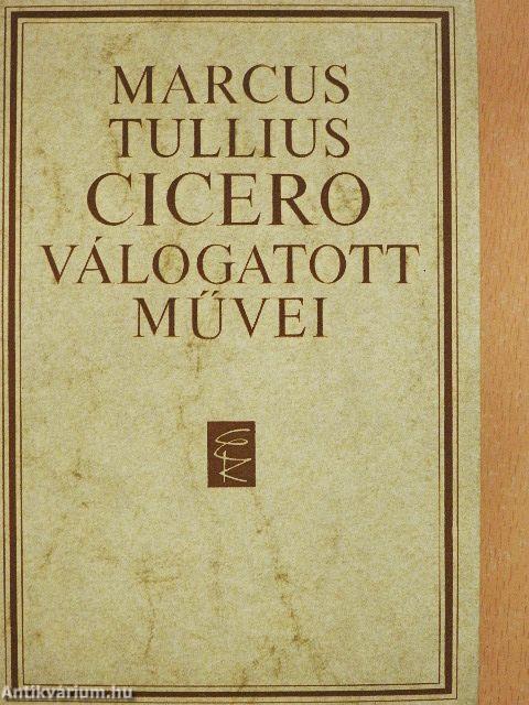 Marcus Tullius Cicero válogatott művei