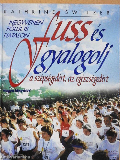 Fuss és gyalogolj a szépségedért, az egészségedért