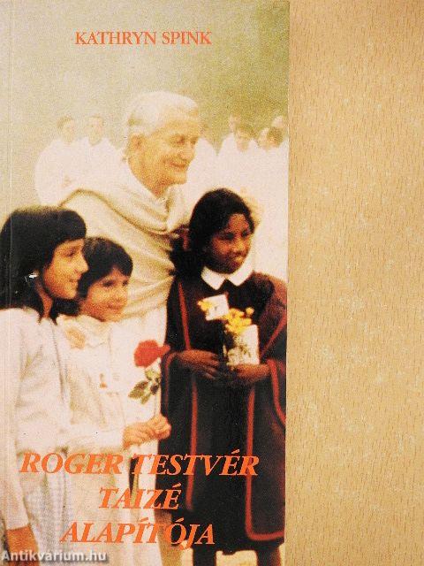 Roger testvér Taizé alapítója