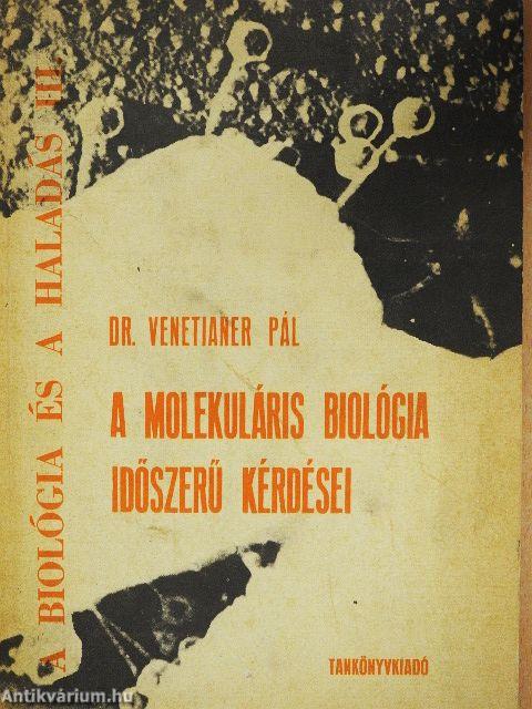 A molekuláris biológia időszerű kérdései