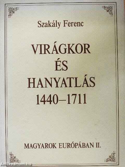 Virágkor és hanyatlás 1440-1711