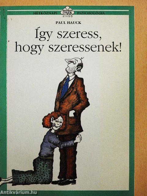 Így szeress, hogy szeressenek!