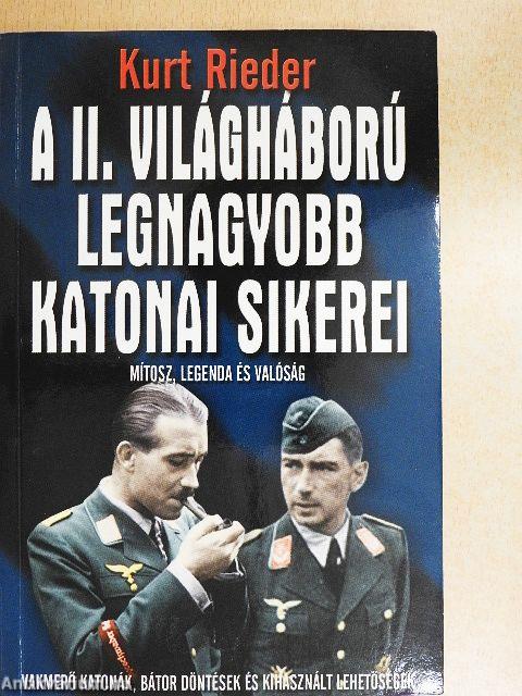 A II. világháború legnagyobb katonai sikerei