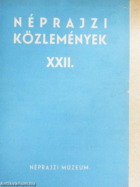 Néprajzi közlemények XXII.