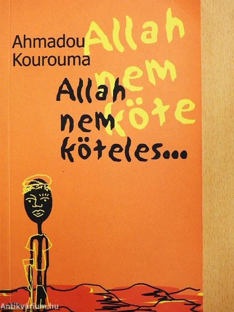 Allah nem köteles...