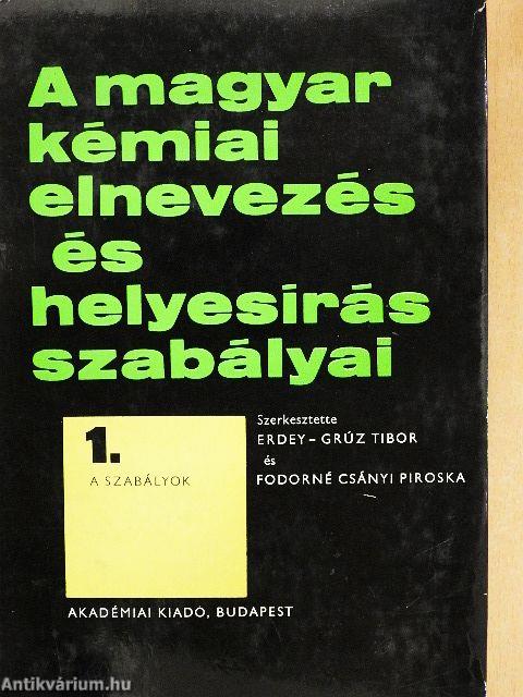 A magyar kémiai elnevezés és helyesírás szabályai 1-3.