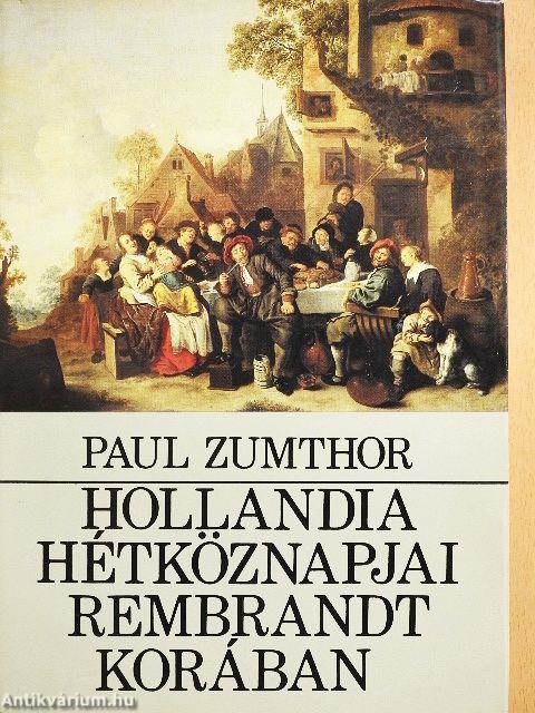 Hollandia hétköznapjai Rembrandt korában