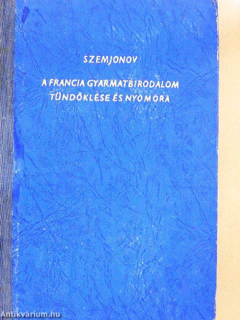 A francia gyarmatbirodalom tündöklése és nyomora