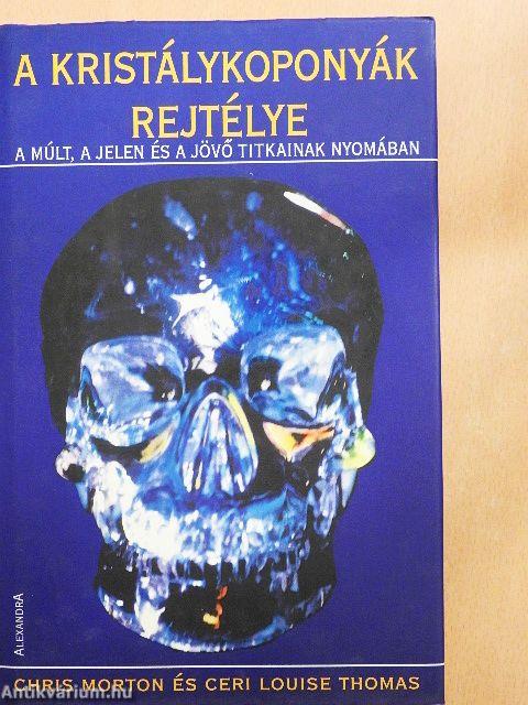 A kristálykoponyák rejtélye