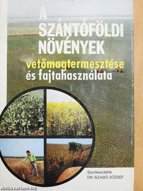 A szántóföldi növények vetőmagtermesztése és fajtahasználata