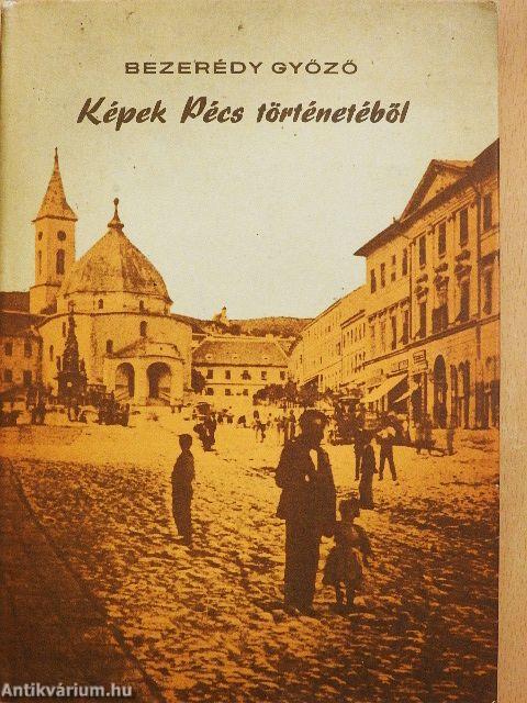 Képek Pécs történetéből