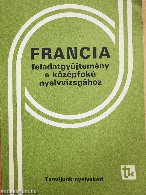 Francia feladatgyűjtemény a középfokú nyelvvizsgához