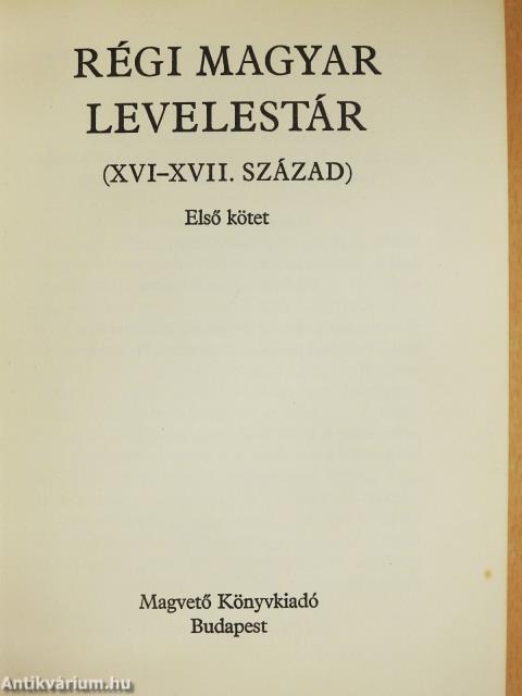Régi magyar levelestár I-II.