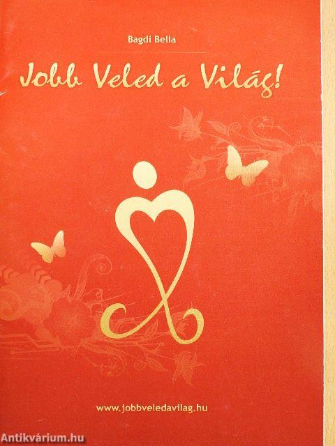 Jobb Veled a Világ!