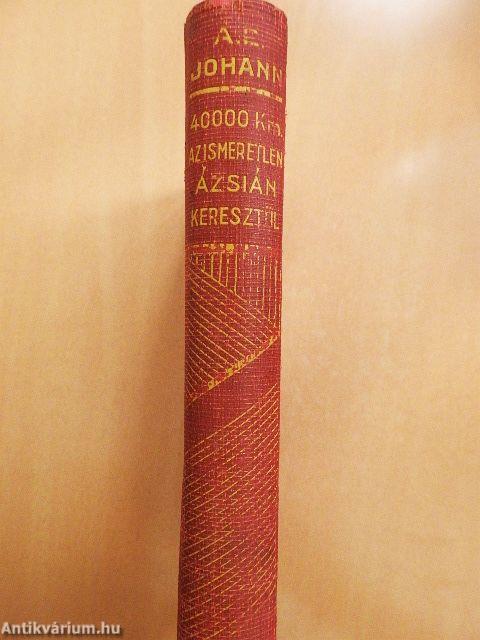 40.000 kilométer az ismeretlen Ázsián keresztül (Tiltólistás kötet)