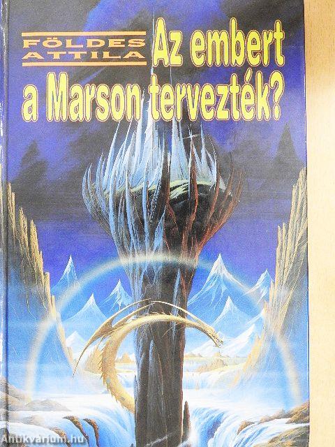 Az embert a Marson tervezték?