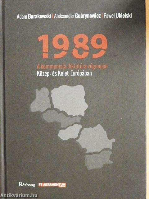 1989 - A kommunista diktatúra végnapjai Közép- és Kelet-Európában