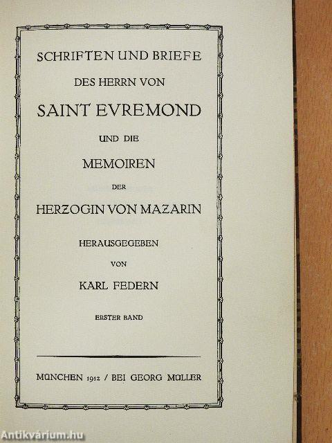 Schriften und Briefe des Herrn von Saint Evremond und die Memoiren der Herzogin von Mazarin I-II.