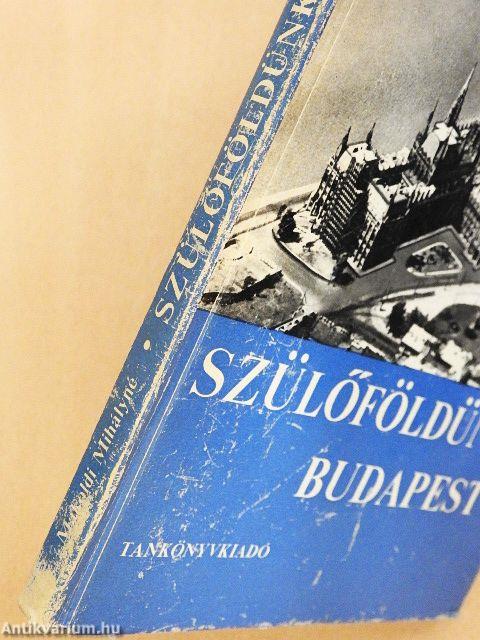 Szülőföldünk, Budapest