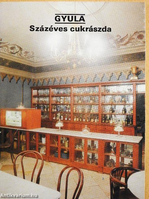 Gyula - Százéves cukrászda