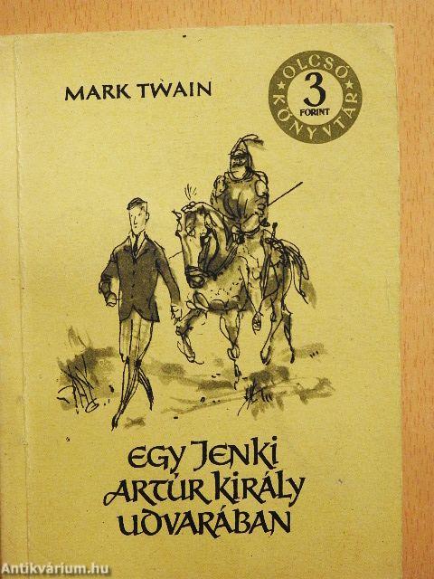 Egy jenki Artúr király udvarában I-II.
