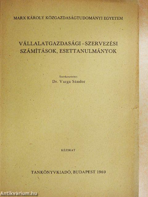 Vállalatgazdasági-szevezési számítások, esettanulmányok