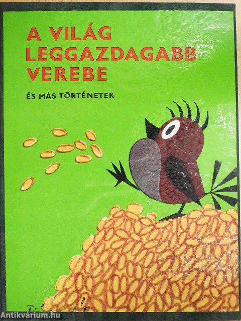 A világ leggazdagabb verebe és más történetek