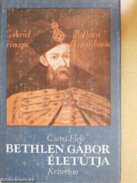 Bethlen Gábor életútja