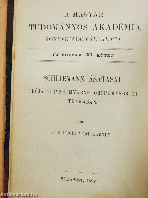 Schliemann ásatásai Trója, Tiryns, Mykéne, Orchomenos és Ithakában