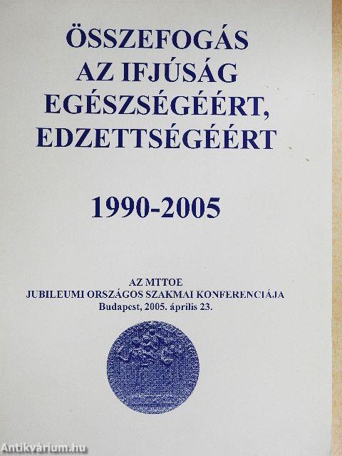 Összefogás az ifjúság egészségéért, edzettségéért 1990-2005