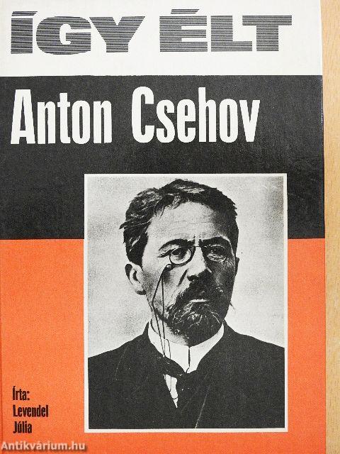 Így élt Anton Csehov