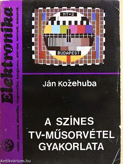 A színes TV-műsorvétel gyakorlata