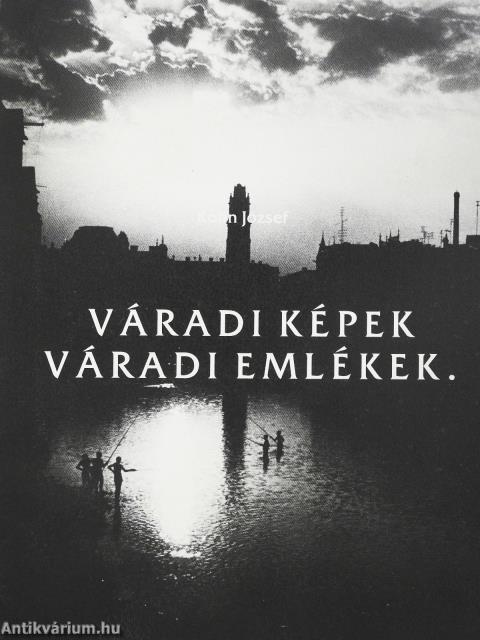 Váradi képek, váradi emlékek (dedikált példány)