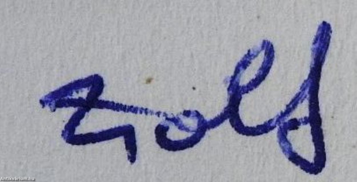 "Hol az a táj szab az életnek teret, Mit az Isten csak jókedvében teremt." (dedikált példány)