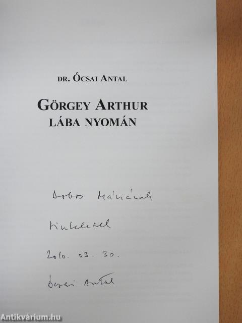Görgey Arthur lába nyomán (dedikált példány)