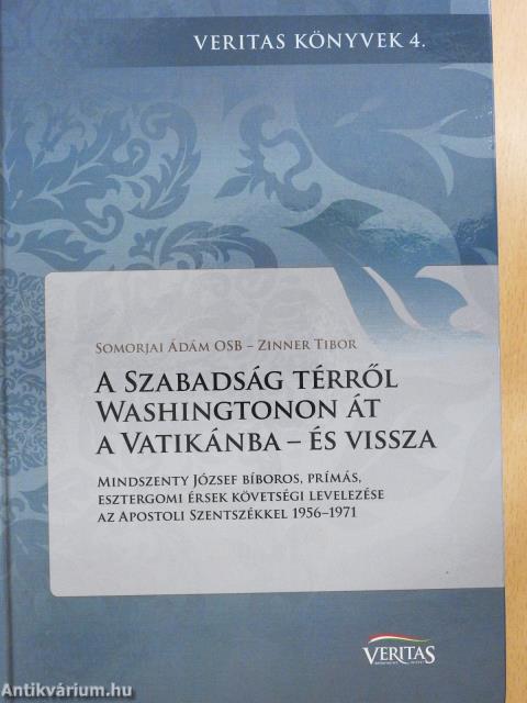 A Szabadság térről Washingtonon át a Vatikánba - és vissza (kétszeresen aláírt példány)