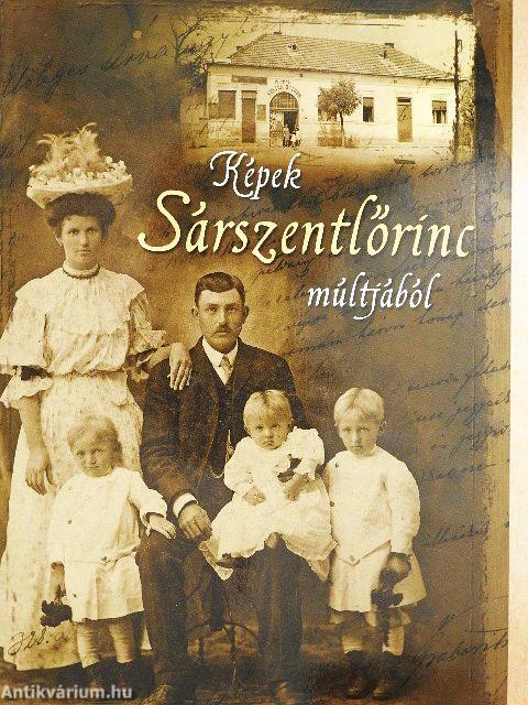 Képek Sárszentlőrinc múltjából