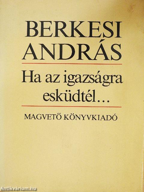 Ha az igazságra esküdtél...