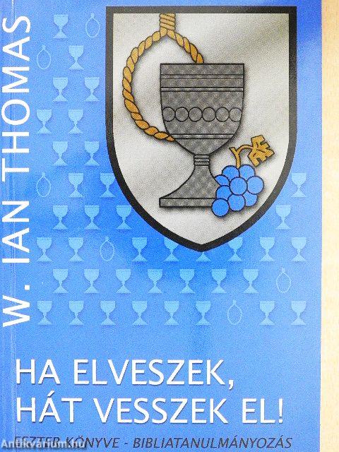 Ha elveszek, hát vesszek el!