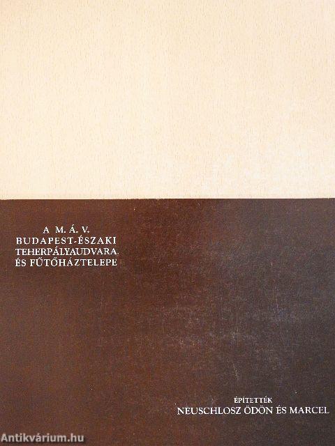 A M.Á.V. Budapest-északi teherpályaudvara és fűtőháztelepe
