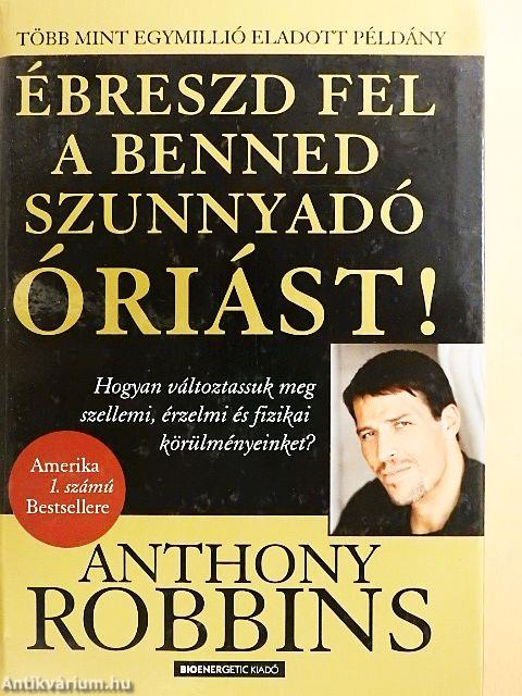 Ébreszd fel a benned szunnyadó óriást!