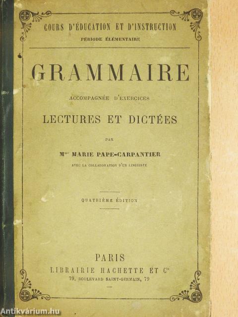 Grammaire accompagnée d'exercices lectures et dictées