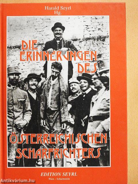Die Erinnerungen des Österreichischen Scharfrichters