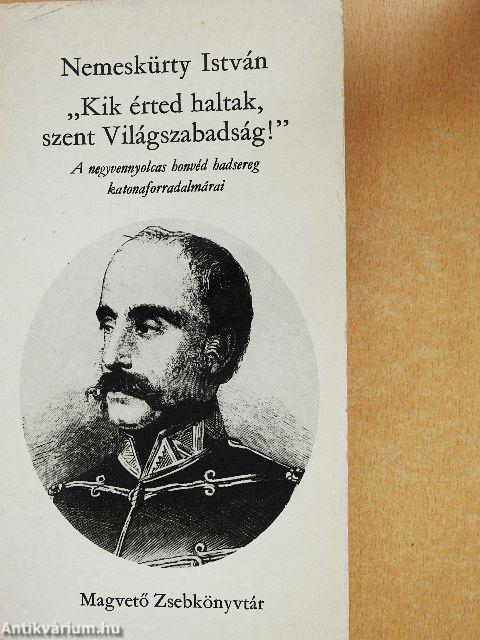 "Kik érted haltak, szent Világszabadság!"