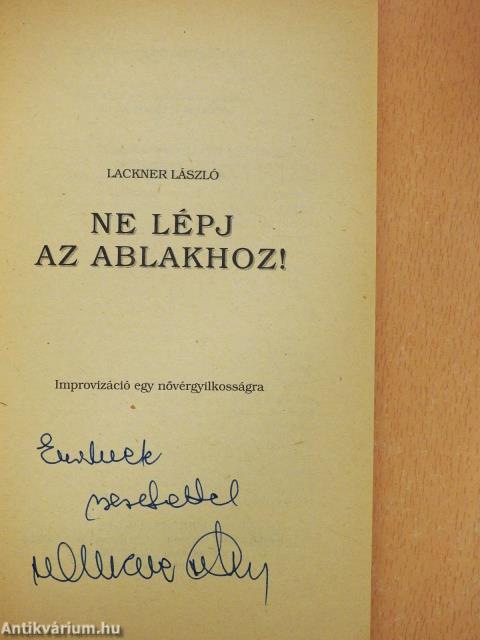 Ne lépj az ablakhoz! (dedikált példány)