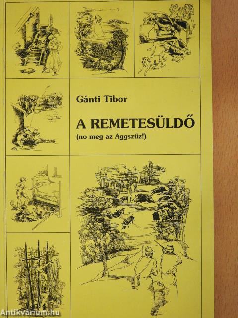 A remetesüldő (no meg az Aggszűz!) (dedikált példány)