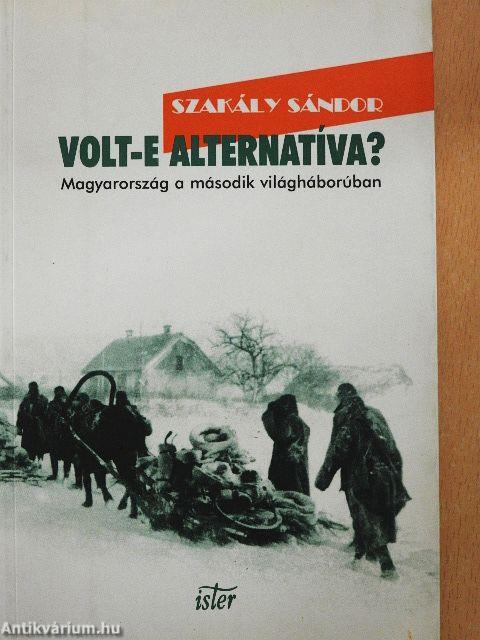 Volt-e alternatíva?
