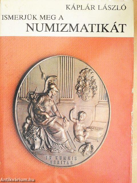 Ismerjük meg a numizmatikát