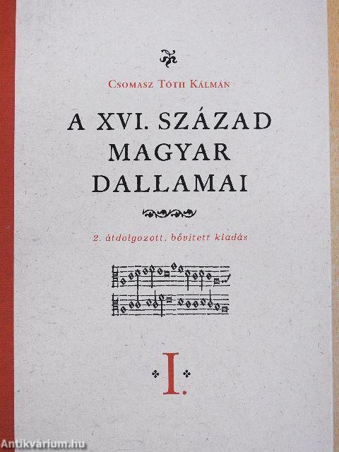 A XVI. század magyar dallamai I-II.