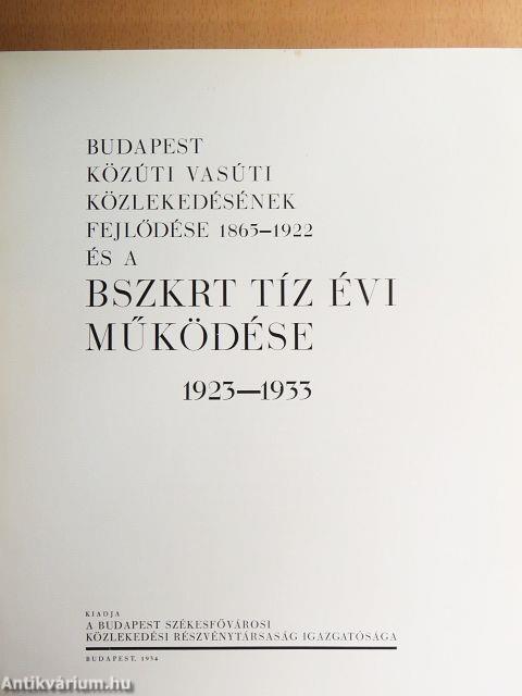 Budapest közúti vasúti közlekedésének fejlődése 1865-1922 és a BSzKRT tíz évi működése 1923-1933